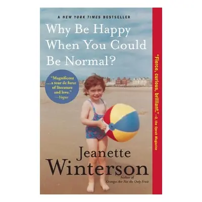 "Why Be Happy When You Could Be Normal?" - "" ("Winterson Jeanette")(Paperback)