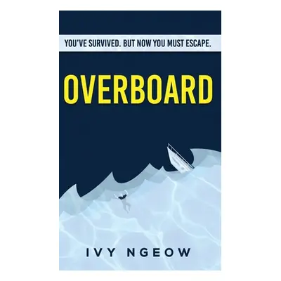 "Overboard: A dark, compelling, modern suspense novel" - "" ("Ngeow Ivy")(Paperback)