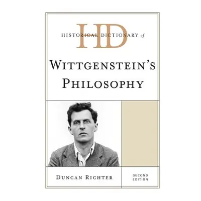 "Historical Dictionary of Wittgenstein's Philosophy, Second Edition" - "" ("Richter Duncan")(Pev