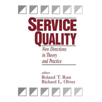 "Service Quality: New Directions in Theory and Practice" - "" ("Rust Roland")(Paperback)