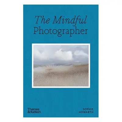 "The Mindful Photographer" - "" ("Howarth Sophie")(Paperback)