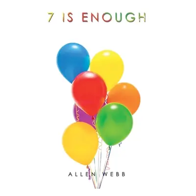 "7 Is Enough" - "" ("Webb Allen")(Paperback)