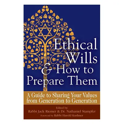 "Ethical Wills & How to Prepare Them (2nd Edition): A Guide to Sharing Your Values from Generati