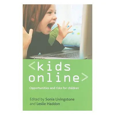 "Kids Online: Opportunities and Risks for Children" - "" ("Livingstone Sonia")(Paperback)