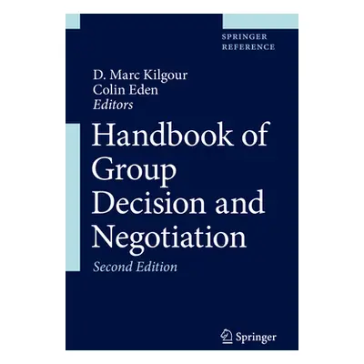 "Handbook of Group Decision and Negotiation" - "" ("Kilgour D. Marc")(Pevná vazba)