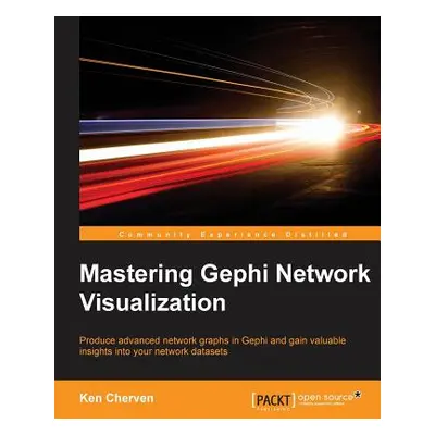 "Mastering Gephi Network Visualization: Produce advanced network graphs in Gephi and gain valuab