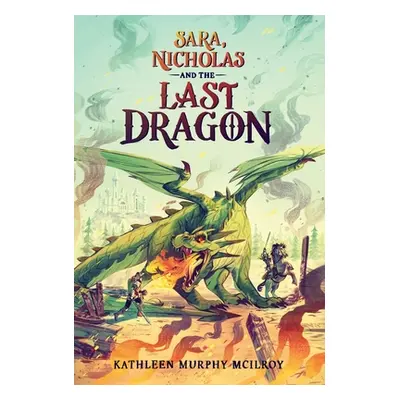 "Sara, Nicholas and the Last Dragon" - "" ("McIlroy Kathleen Murphy")(Pevná vazba)