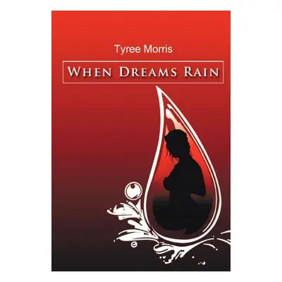 "When Dreams Rain" - "" ("Morris Tyree")(Paperback)