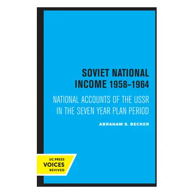 "Soviet National Income 1958-1964: National Accounts of the USSR in the Seven Year Plan Period" 