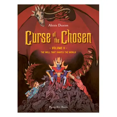 "Curse of the Chosen Vol. 2: The Will That Shapes the World" - "" ("Deacon Alexis")(Paperback)