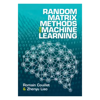 "Random Matrix Methods for Machine Learning" - "" ("Couillet Romain")(Pevná vazba)