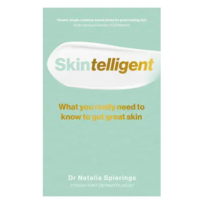 "Skintelligent" - "What you really need to know to get great skin" ("Spierings Dr Natalia")(Pape