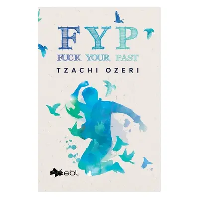 "Fyp: Fuck Your Past" - "" ("Ozeri Tzachi")(Paperback)