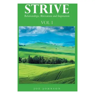 "Strive: Relationships, Motivation and Inspiration" - "" ("Johnson Joe")(Paperback)