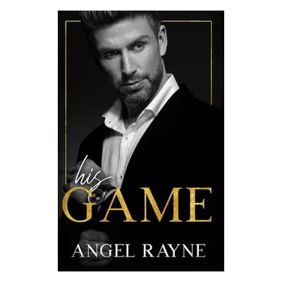 "His Game" - "" ("Rayne Angel")(Paperback)