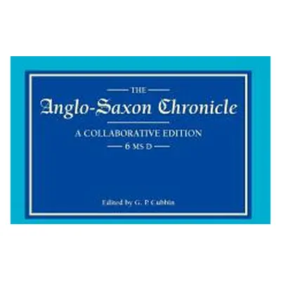 "Anglo-Saxon Chronicle 6 MS D" - "" ("Cubbin G. P.")(Pevná vazba)