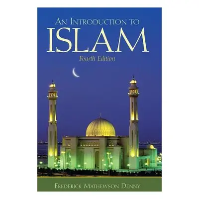 "An Introduction to Islam" - "" ("Denny Frederick")(Paperback)