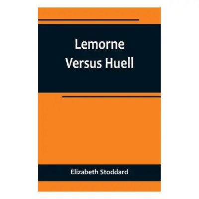 "Lemorne Versus Huell" - "" ("Stoddard Elizabeth")(Paperback)