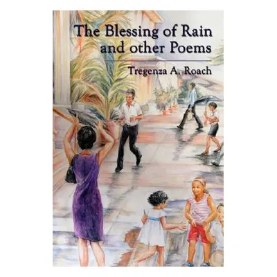 "The Blessing of Rain and Other Poems" - "" ("Roach Tregenza A.")(Paperback)