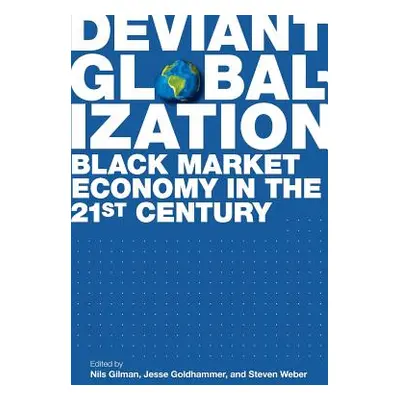 "Deviant Globalization" - "" ("Gilman Nils")(Paperback)