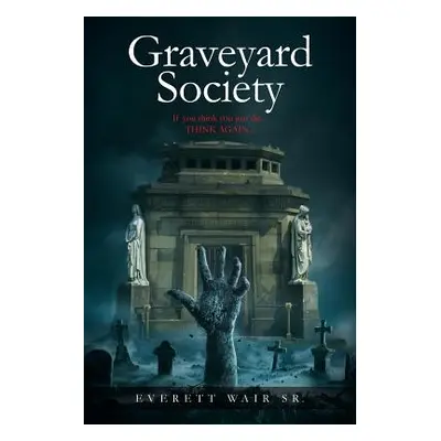 "Graveyard Society" - "" ("Wair Everett Sr.")(Paperback)