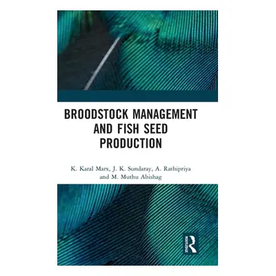 "Broodstock Management and Fish Seed Production" - "" ("Marx K. Karal")(Pevná vazba)