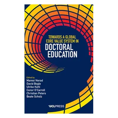 "Towards a Global Core Value System in Doctoral Education" - "" ("Nerad Maresi")(Pevná vazba)