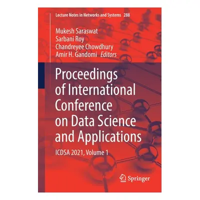 "Proceedings of International Conference on Data Science and Applications: Icdsa 2021, Volume 1"