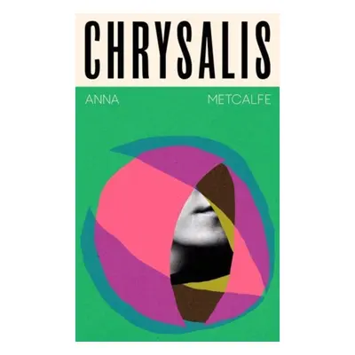 "Chrysalis" - "" ("Metcalfe Anna")(Pevná vazba)