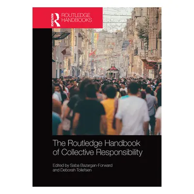 "The Routledge Handbook of Collective Responsibility" - "" ("Bazargan-Forward Saba")(Paperback)