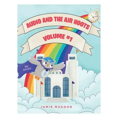 "Audio and the Air Hoots: Volume #1" - "" ("Magoon Jamie")(Pevná vazba)