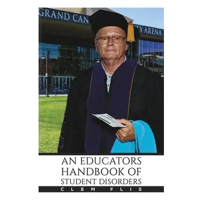 "An Educator's Handbook of Student Disorders" - "" ("Flis Clem")(Paperback)