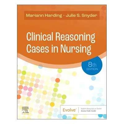 "Clinical Reasoning Cases in Nursing" - "" ("Harding Mariann M.")(Paperback)