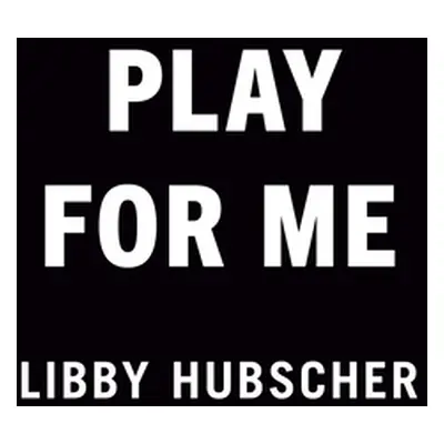 "Play for Me" - "" ("Hubscher Libby")(Paperback)