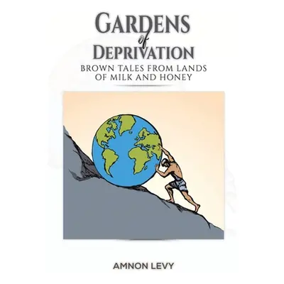 "Gardens of Deprivation" - "" ("Levy Amnon")(Paperback)