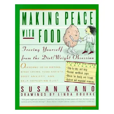 "Making Peace with Food: Freeing Yourself from the Diet/Weight Obsession" - "" ("Kano Susan")(Pa