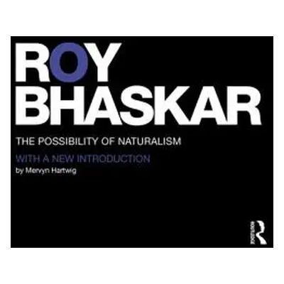 "The Possibility of Naturalism: A Philosophical Critique of the Contemporary Human Sciences" - "