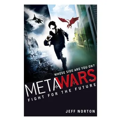 "MetaWars: Fight for the Future" - "Book 1" ("Norton Jeff")(Paperback / softback)