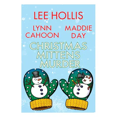 "Christmas Mittens Murder" - "" ("Hollis Lee")(Pevná vazba)