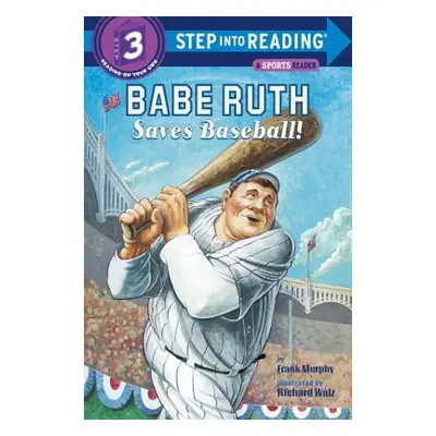 "Babe Ruth Saves Baseball!" - "" ("Murphy Frank")(Paperback)