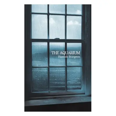 "The Aquarium" - "" ("Sturgeon Hamish")(Paperback)