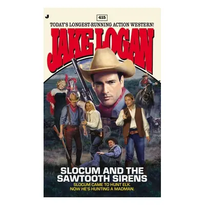 "Slocum and the Sawtooth Sirens" - "" ("Logan Jake")(Mass Market Paperbound)