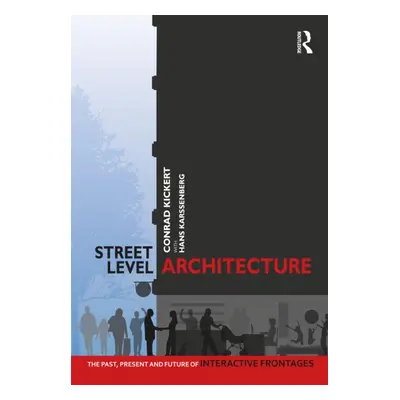 "Street-Level Architecture: The Past, Present and Future of Interactive Frontages" - "" ("Kicker