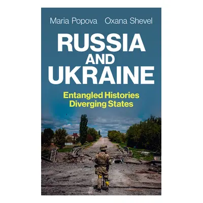 "Russia and Ukraine: Entangled Histories, Diverging States" - "" ("Popova Maria")(Paperback)