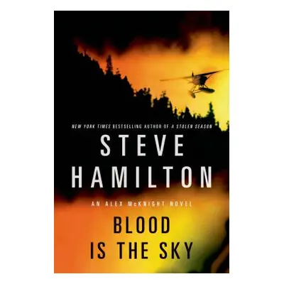 "Blood Is the Sky: An Alex McKnight Mystery" - "" ("Hamilton Steve")(Paperback)