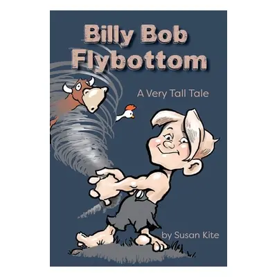 "Billy Bob Flybottom" - "" ("Kite Susan")(Paperback)