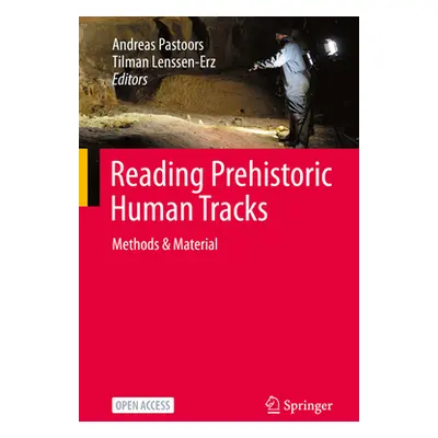 "Reading Prehistoric Human Tracks: Methods & Material" - "" ("Pastoors Andreas")(Pevná vazba)