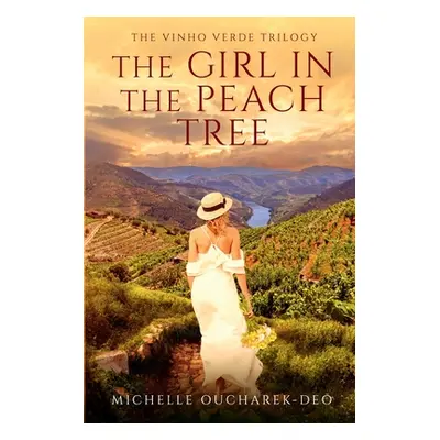 "The Girl in the Peach Tree" - "" ("Oucharek-Deo Michelle")(Paperback)