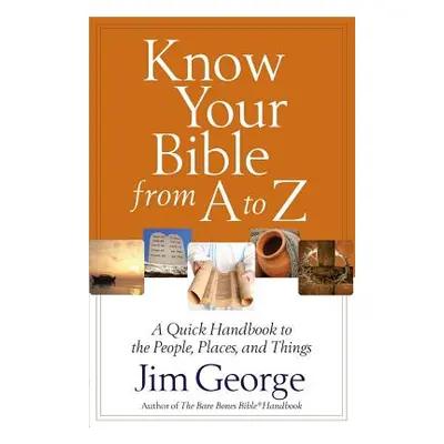 "Know Your Bible from A to Z" - "" ("George Jim")(Paperback)