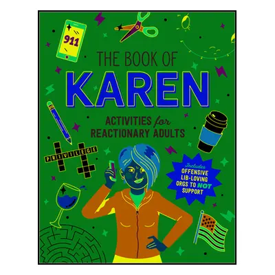 "The Book of Karen: Activities for Reactionary Adults" - "" ("Klaren Karen K.")(Paperback)